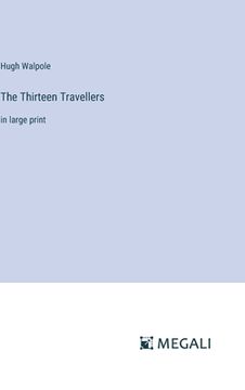 portada The Thirteen Travellers: in large print (en Inglés)