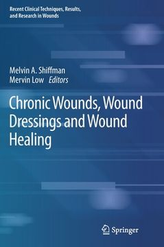 portada Chronic Wounds, Wound Dressings and Wound Healing: 6 (Recent Clinical Techniques, Results, and Research in Wounds) (in English)