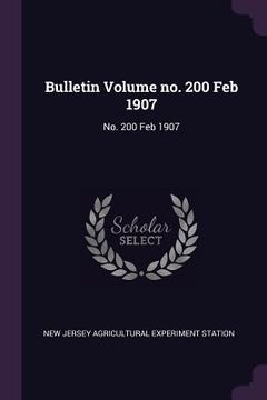 portada Bulletin Volume no. 200 Feb 1907: No. 200 Feb 1907 (en Inglés)