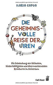 portada Die Geheimnisvolle Reise der Viren: Die Entdeckung der Kleinsten, Hinterhältigsten und Überraschendsten Kreaturen im Universum (Carl-Auer Kids) (in German)