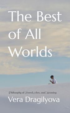 portada The Best of All Worlds: Philosophy of Travel, Awe, and Meaning (in English)