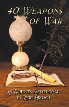 portada 40 Weapons of War: A Devotional for Writers (en Inglés)