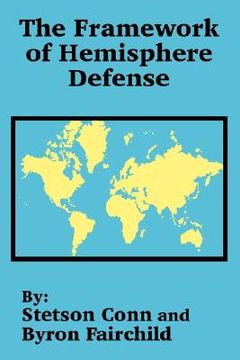 portada the framework of hemisphere defense (en Inglés)