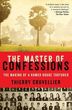 portada The Master of Confessions: The Making of a Khmer Rouge Torturer (en Inglés)