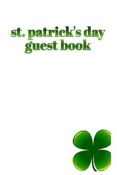 portada St. patrick's day Guest Book 4 leaf clover: st patrick's day (en Inglés)