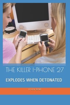 portada The Killer I-Phone 27: Explodes When Detonated