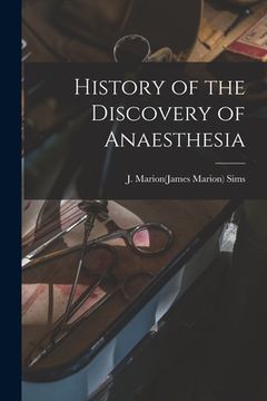 portada History of the Discovery of Anaesthesia (en Inglés)