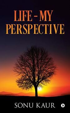 portada Life - My Perspective (en Inglés)
