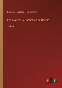 portada Las eróticas, y traducción de Boecio: Tomo 2