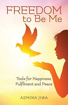 portada Freedom to be me: Tools for Happiness, Fulfilment and Peace (in English)