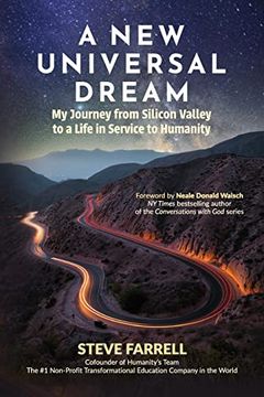 portada A new Universal Dream: My Journey From Silicon Valley to a Life in Service to Humanity 