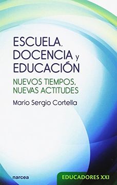 portada Escuela, Docencia y Educacion: Nuevos Tiempos, Nuevas Actitudes