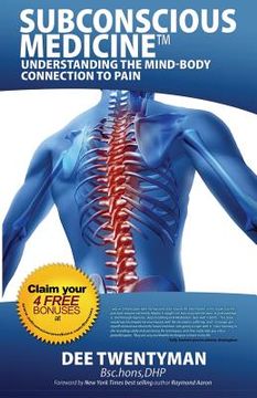 portada Subconscious Medicine: Understanding the Mind-Body Connection to Pain