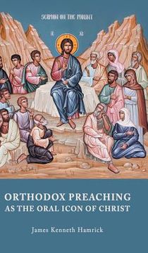 portada Orthodox Preaching as the Oral Icon of Christ (in English)
