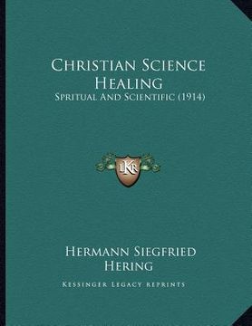 portada christian science healing: spritual and scientific (1914) (en Inglés)