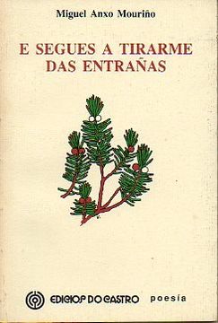 E segues a tirarme das entrañas (Poesía)