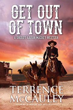 portada Get out of Town (a Sheriff Aaron Mackey Western) (en Inglés)