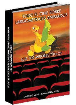 portada Todo el Cine Sobre Largometrajes Animados. Los 100 Mejores Títulos (in Spanish)