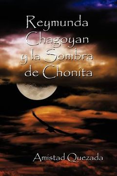 portada Reymunda Chagoyan y la Sombra de Chonita