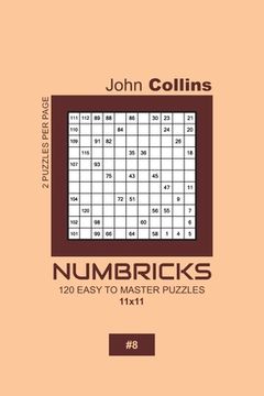 portada Numbricks - 120 Easy To Master Puzzles 11x11 - 8 (en Inglés)