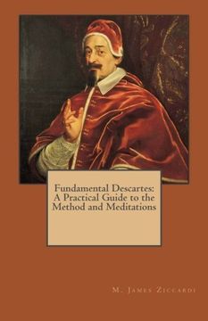 portada Fundamental Descartes:  A Practical Guide to the Method and Meditations