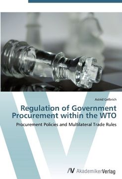 portada Regulation of Government Procurement within the WTO: Procurement Policies and Multilateral Trade Rules