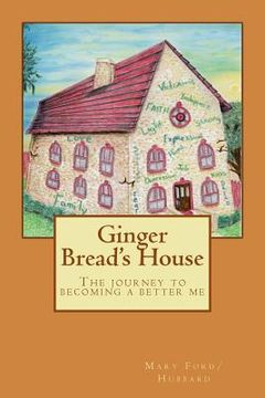 portada Ginger bread's house "The journey to becoming a better me (en Inglés)