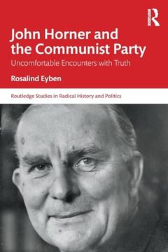 portada John Horner and the Communist Party (Routledge Studies in Radical History and Politics) (en Inglés)