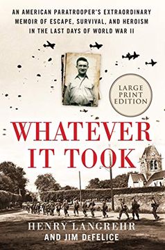 portada Whatever it Took: An American Paratrooper'S Extraordinary Memoir of Escape, Survival, and Heroism in the Last Days of World war ii 