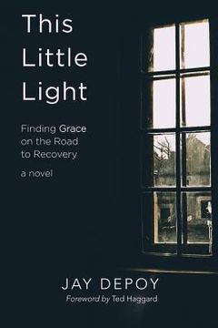 portada This Little Light: Finding Grace on the Road to Recovery
