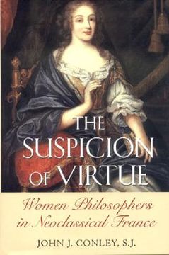 portada the suspicion of virtue: women philosophers in neoclassical france (en Inglés)