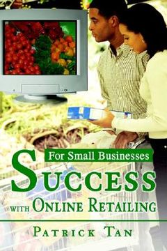 portada success with online retailing: for small businesses (en Inglés)