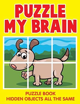 portada Puzzle my Brain: Puzzle Book Hidden Objects all the Same (en Inglés)