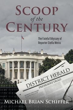 portada Scoop of the Century: The Fateful Odyssey of Reporter Stella Weiss (en Inglés)