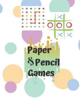 portada Paper & Pencil Games: Paper & Pencil Games: 2 Player Activity Book, Blue - Tic-Tac-Toe, Dots and Boxes - Noughts And Crosses (X and O) -- Fu (in English)