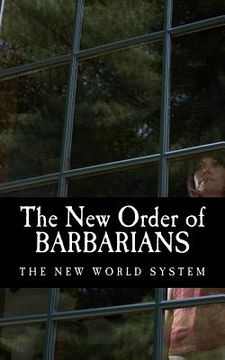 portada The new Order of Barbarians: The new World System 
