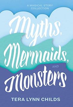 portada Myths, Mermaids, and Monsters (en Inglés)