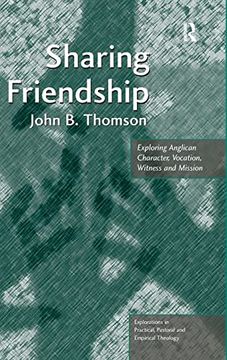 portada Sharing Friendship: Exploring Anglican Character, Vocation, Witness and Mission (Explorations in Practical, Pastoral and Empirical Theology) (en Inglés)
