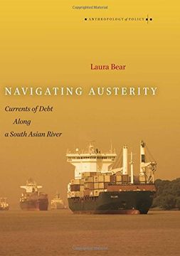 portada Navigating Austerity: Currents of Debt Along a South Asian River (Anthropology of Policy) (in English)