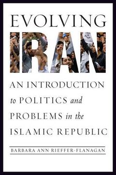 portada Evolving Iran: An Introduction to Politics and Problems in the Islamic Republic (en Inglés)