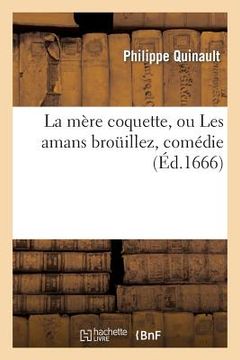 portada La Mère Coquette, Ou Les Amans Broüillez, Comédie
