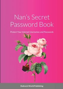 portada Nan's Secret Password Book: Protect Your Internet Usernames and Passwords (en Inglés)