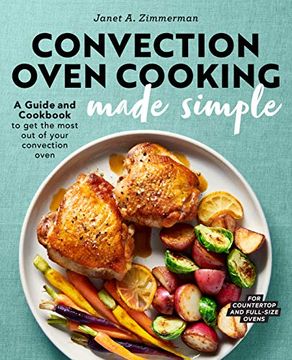 portada Convection Oven Cooking Made Simple: A Guide and Cookbook to get the Most out of Your Convection Oven (en Inglés)