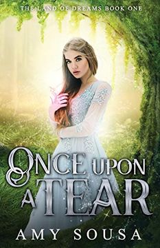 portada Once Upon a Tear (The Land of Dreams) (Volume 1) (en Inglés)