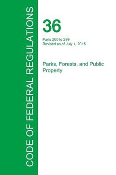 portada Code of Federal Regulations Title 36, Volume 2, July 1, 2015 (in English)