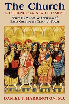 portada The Church According to the new Testament: What the Wisdom and Witness of Early Christianity Teach us Today (en Inglés)