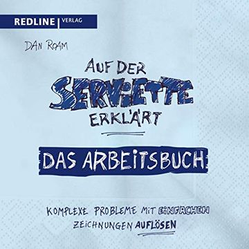 portada Auf der Serviette Erklärt - Arbeitsbuch: Komplexe Probleme mit Einfachen Zeichnungen Lösen (in German)