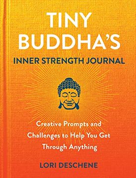 portada Tiny Buddha'S Inner Strength Journal: Creative Prompts and Challenges to Help you get Through Anything (in English)