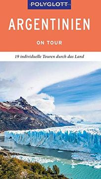 portada Polyglott on Tour Reiseführer Argentinien: 19 Individuelle Touren Durch das Land (in German)