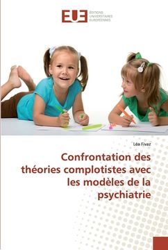 portada Confrontation des théories complotistes avec les modèles de la psychiatrie (en Francés)
